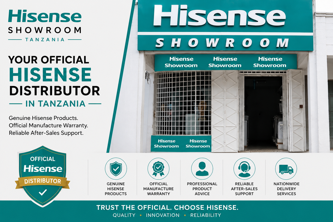 Official Hisense Distributor in Tanzania: Where to Shop with Confidence
