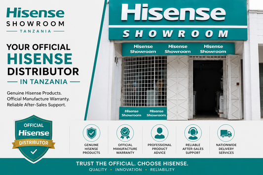 Official Hisense Distributor in Tanzania: Where to Shop with Confidence